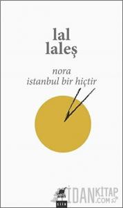 Nora İstanbul Bir Hiçtir