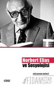 Norbert Elias ve Sosyolojisi