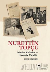 Nurettin Topçu - Dünden Kalanlar ve Geleceğe Umutlar