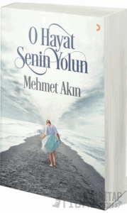 O Hayat Senin Yolun