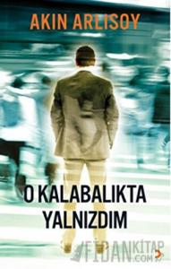 O Kalabalıkta Yalnızdım