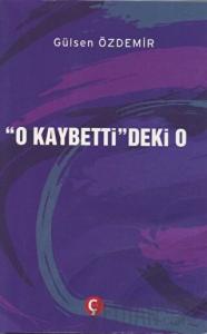 "O Kaybetti"deki O