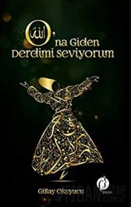 O’na Giden Derdimi Seviyorum