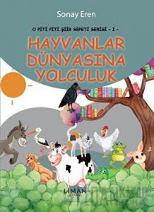 O Piti Piti Şiir Sepeti Serisi 1- Hayvanlar Dünyasına Yolculuk