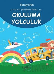 O Piti Piti Şiir Serisi 2 Okuluma Yolculuk