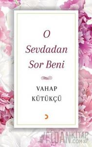 O Sevdadan Sor Beni