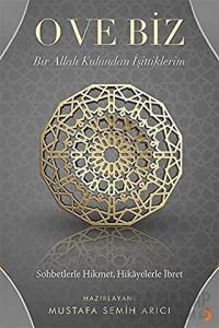 O ve Biz: Bir Allah Kulundan İşittiklerim