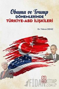 Obama ve Trump Dönemlerinde Türkiye-ABD İlişkileri