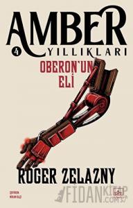 Oberon'un Eli - Amber Yıllıkları 4