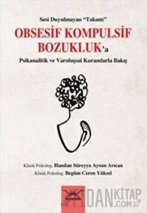 Obsesif Kompulsif Bozukluk'a Psikanalitik ve Varoluşsal Kuramlarla Bakış