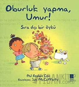 Oburluk Yapma, Umur!