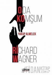 Oda Komşum Richard Wagner