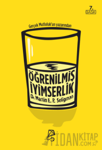 Öğrenilmiş İyimserlik Zihninizi ve Yaşamınızı Nasıl Değiştirirsiniz