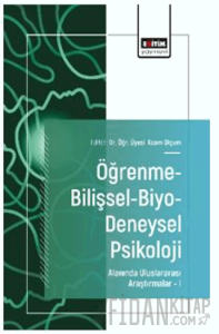 Öğrenme-Bilişsel-Biyo-Deneysel Psikoloji Alanında Uluslararası Araştırmalar – I