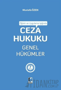 Öğreti ve Uygulama Işığında Ceza Hukuku Genel Hükümler (Ciltli)