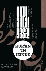 Oku! Anla! Yaşa! Kur’an’ın İzinde