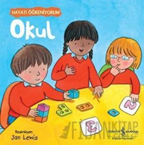 Okul - Hayatı Öğreniyorum