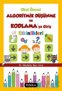 Okul Öncesi Algoritmik Düşünme ve Kodlamaya Giriş Etkinlikleri