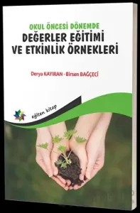 Okul Öncesi Dönemde Değerler Eğitimi ve Etkinlik Örnekleri