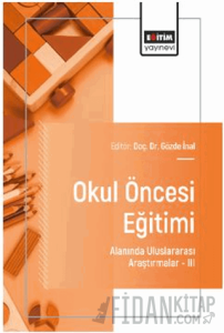Okul Öncesi Eğitimi Alanında Uluslararası Araştırmalar- III