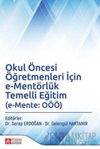 Okul Öncesi Öğretmenleri İçin e-Mentörlük Temelli Eğitim (e-Mente: OÖÖ)