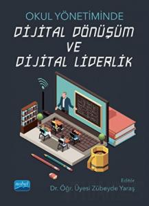 Okul Yönetiminde Dijital Dönüşüm ve Dijital Liderlik
