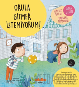 Okula Gitmek İstemiyorum!