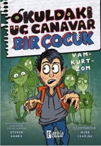 Okuldaki Üç Canavar Bir Çocuk: Vam – Kurt – Zom