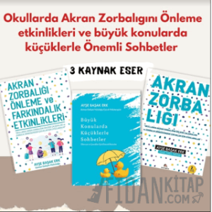 Okullarda Akran Zorbalığını Önleme Farkındalık Etkinlikleri ve Büyük Konularda Küçüklerle Önemli Sohbetler (Set)
