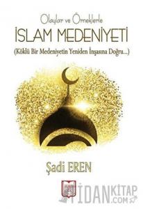 Olaylar ve Örneklerle İslam Medeniyeti