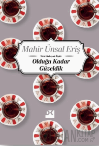 Olduğu Kadar Güzeldik