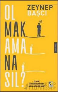 Olmak Ama Nasıl?