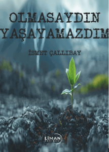 Olmasaydın Yaşayamazdım
