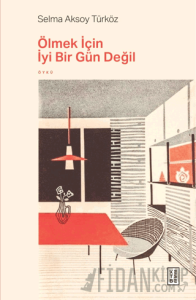 Ölmek İçin İyi Bir Gün Değil