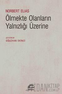 Ölmekte Olanların Yalnızlığı Üzerine