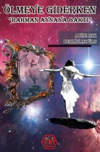 Ölmeye Giderken 'Rahman Aynaya Baktı'