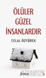Ölüler Güzel İnsanlardır