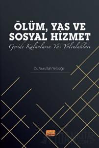 Ölüm, Yas ve Sosyal Hizmet: Geride Kalanların Yas Yolculukları