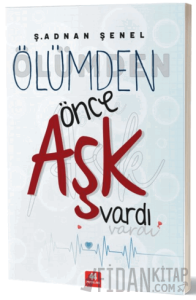 Ölümden Önce Aşk Vardı