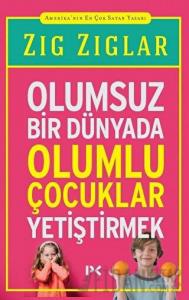 Olumsuz Bir Dünyada Olumlu Çocuklar Yetiştirmek