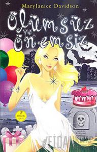 Ölümsüz ve Önemsiz