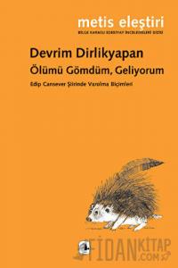 Ölümü Gömdüm, Geliyorum