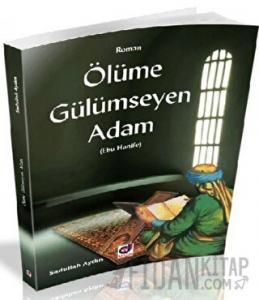Ölümüne Gülümseyen Adam (Ebu Hanife)
