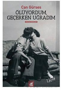 Ölüyordum, Geçerken Uğradım