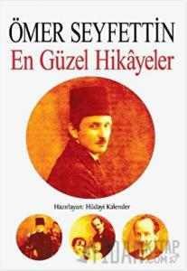 Ömer Seyfettin - En Güzel Hikayeler