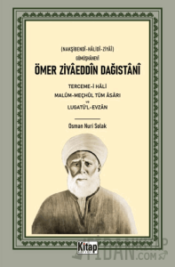 Ömer Ziyaeddin Dağıstani Tercemi-i Hali Malum-Meçhul Tüm Asarı ve Lugatül-Evzan