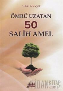 Ömrü Uzatan 50 Salih Amel