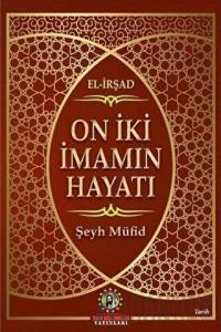 On İki İmam'ın Hayatı (El-İrşad) (Ciltli)