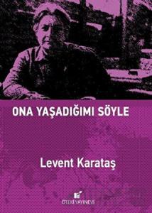 Ona Yaşadığımı Söyle (Ciltli)