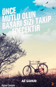 Önce Mutlu Olun Başarı Sizi Takip Edecektir